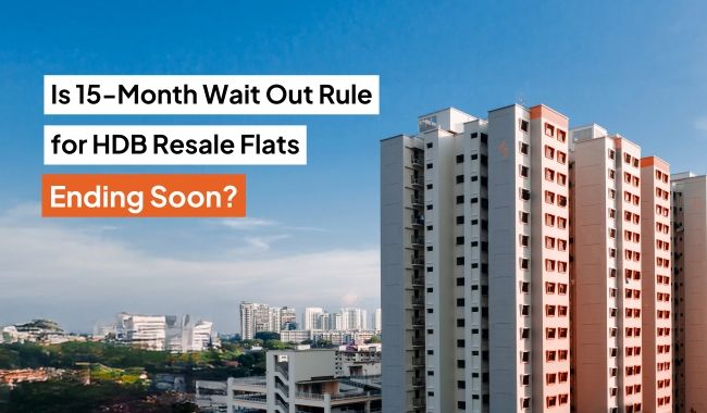 Is 15-Month Rule for HDB Resale Ending Soon? A Guide For Sellers and Buyers