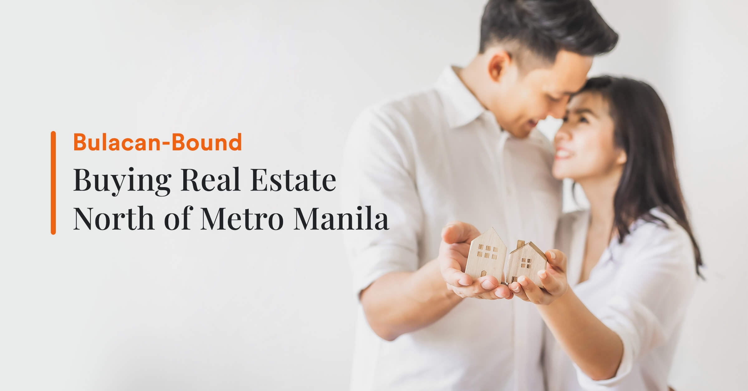 Bulacan-Bound: Buying Real Estate North of Metro Manila