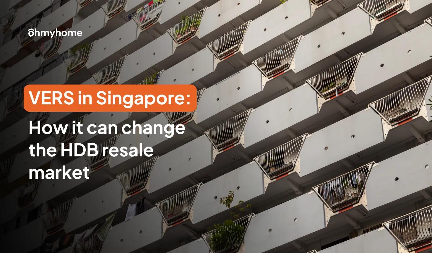 How VERS Can Change the HDB Resale Market