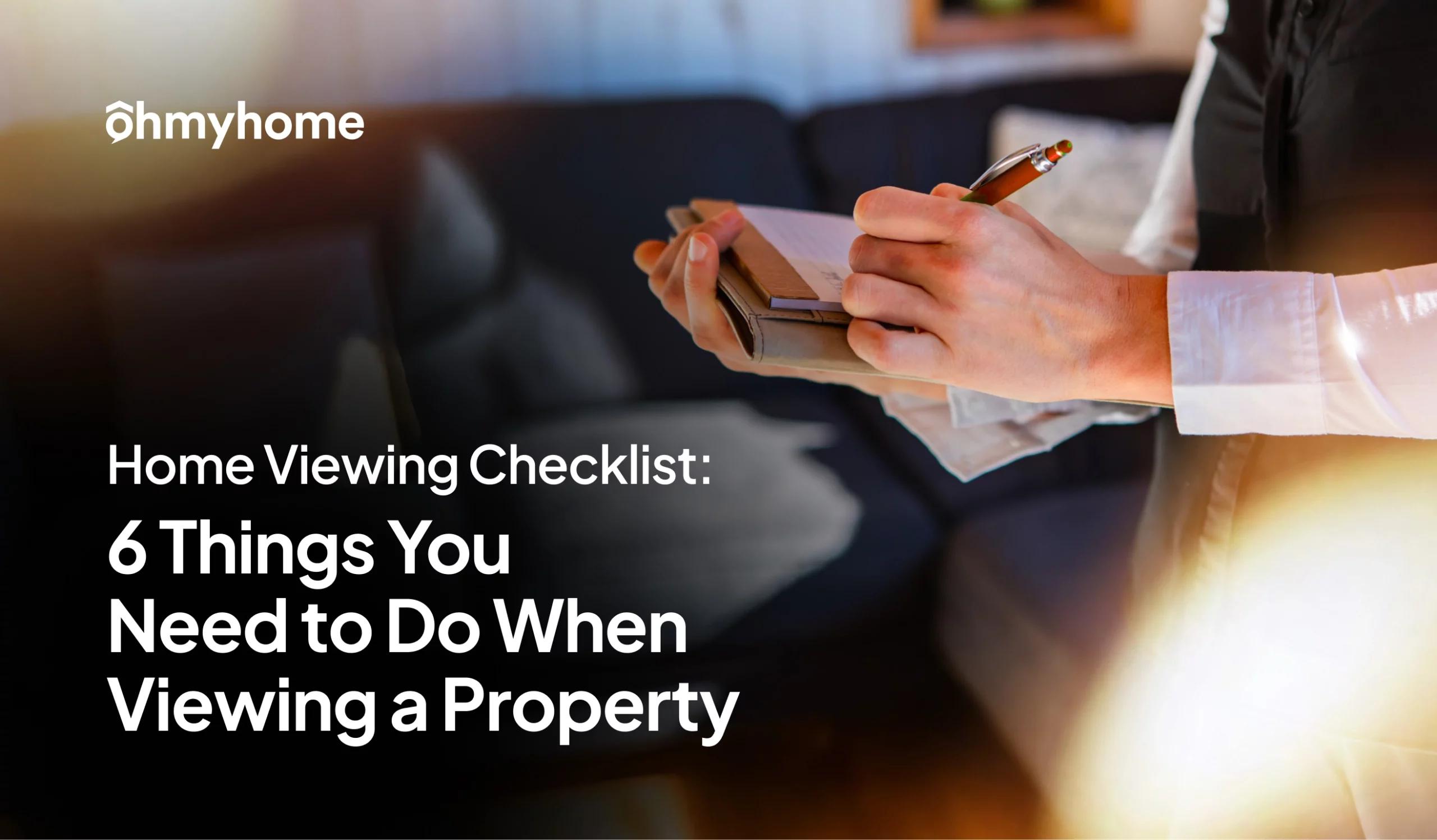 Home Viewing Checklist: 6 Things You Need to Do When Viewing a Property