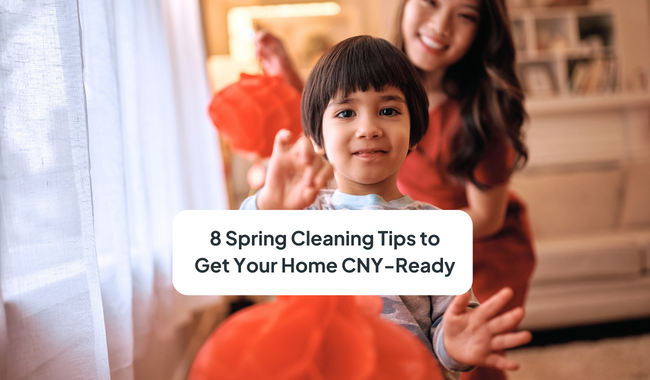 8 Spring Cleaning Tips to Prepare Your Home for Chinese New Year (CNY) in 2024