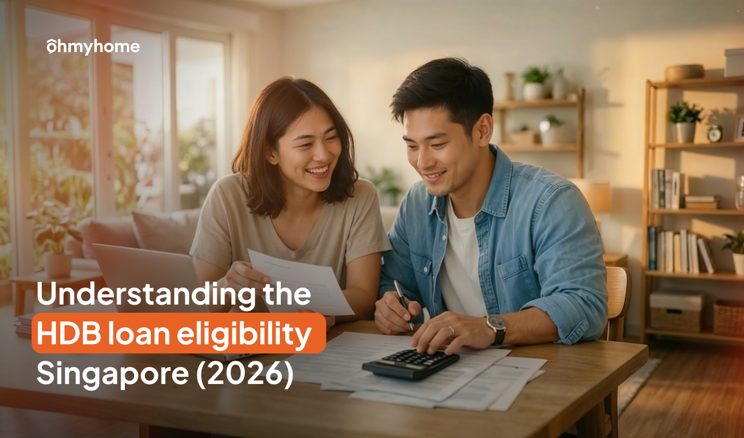Understanding the HDB Loan Eligibility Singapore (2026)