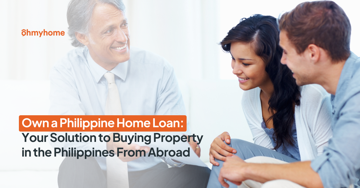 Own a Philippine Home Loan: Your Solution to Buying Property in the Philippines From Abroad