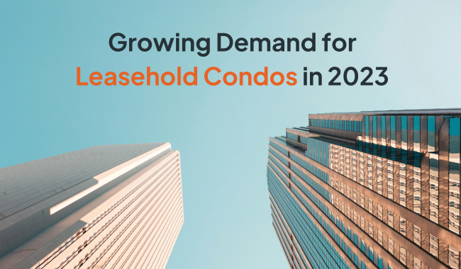 Pronounced Surge in Overall Demand for Leasehold Condos in 2023