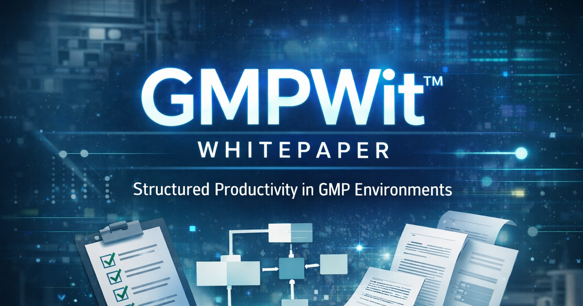 GMPWit™ Whitepaper | Structured Productivity in GMP Environments