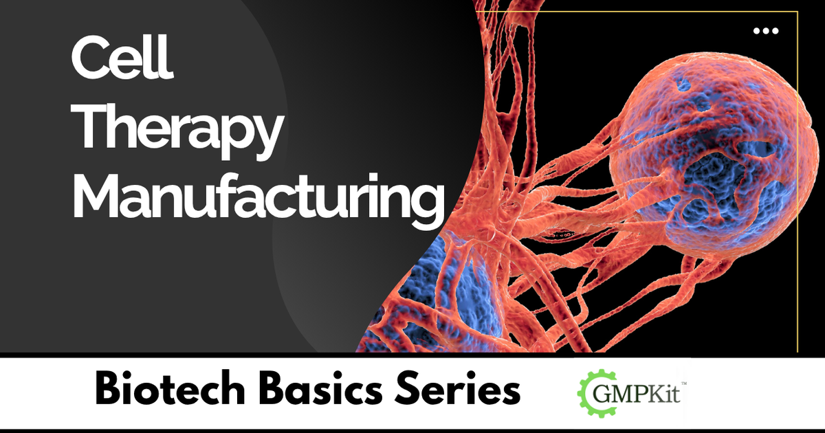 What Is Cell Therapy Manufacturing?