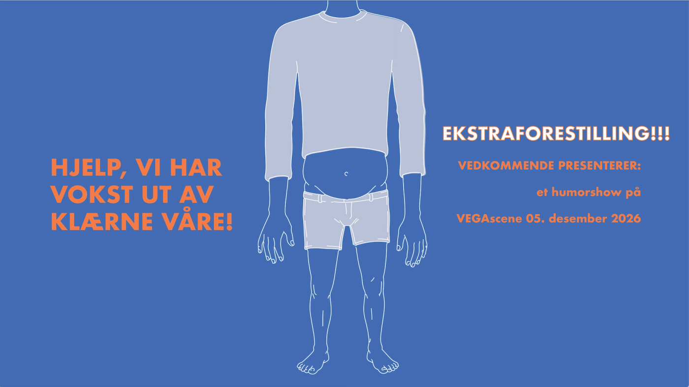Blå plakat for humorshowet Hjelp vi har vokst ut av klærne våre.