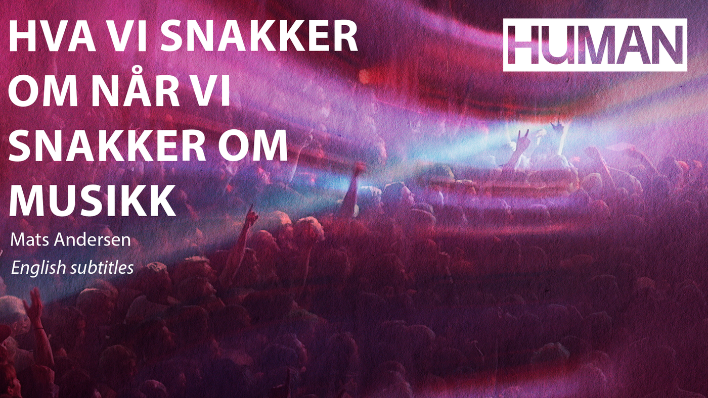 Hva vi snakker om når vi snakker om musikk Human