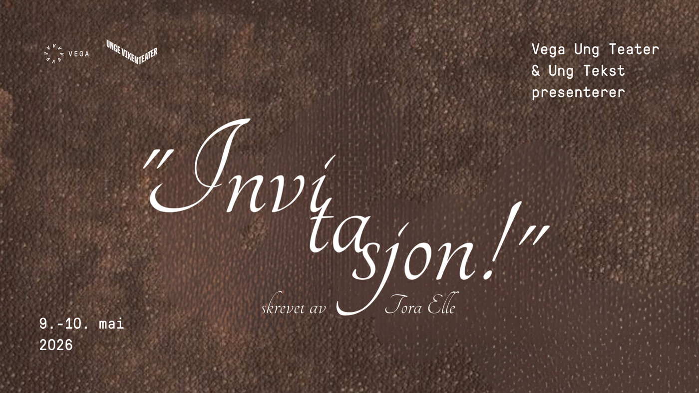 Vega Ung Teater Invitasjon forestilling midlertidig