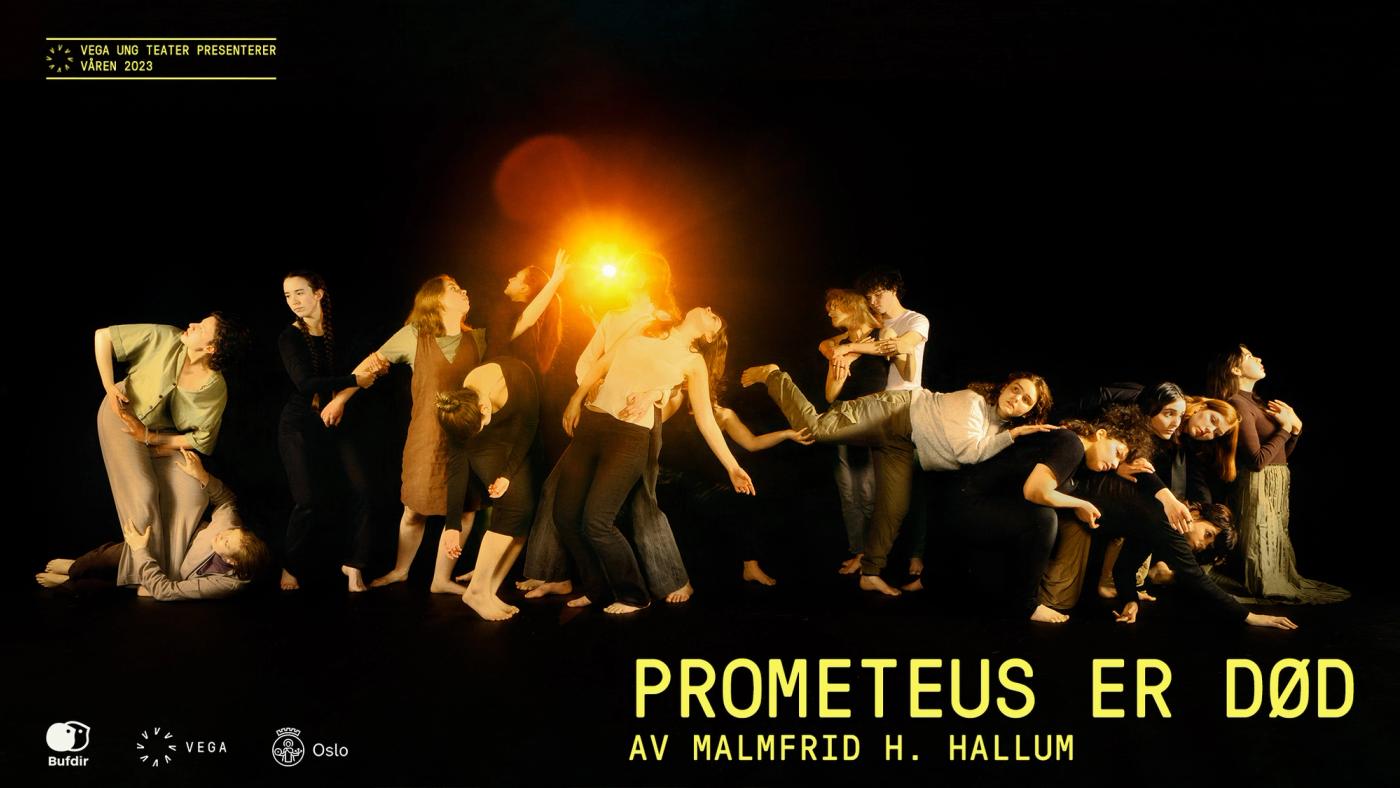 VEGA UNG TEATER presenterer: Prometeus er død