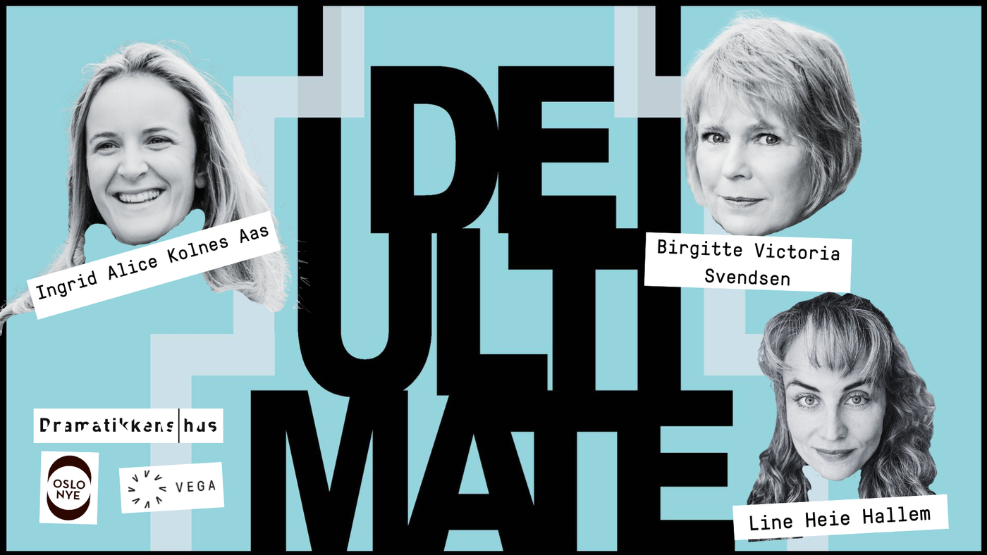 De Ultimate-plakat med tre flytende hoder, skuespillerne Ingrid Alice Kolnes Aas, Birgitte Victoria Svendsen og Line Heie Hallem