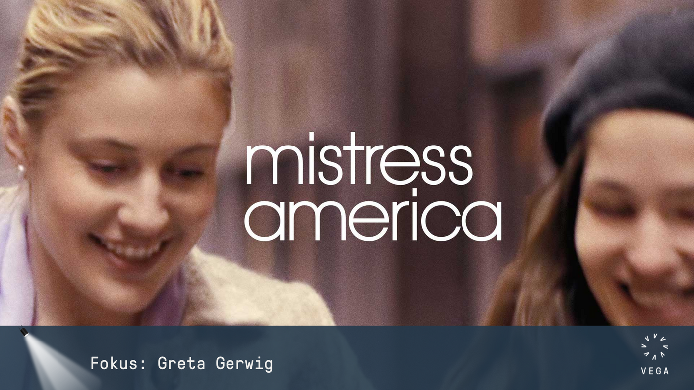 Mistress America. Bildet viser to smilende kvinner, og teksten Fokus: Greta Gerwig 
