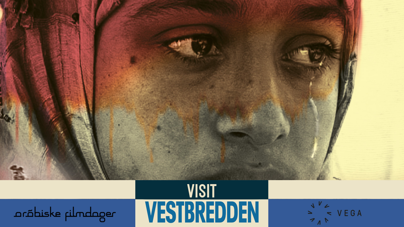 Visit Vestbredden, Arabiske filmdager og Vega Scene viser Gazas tårer