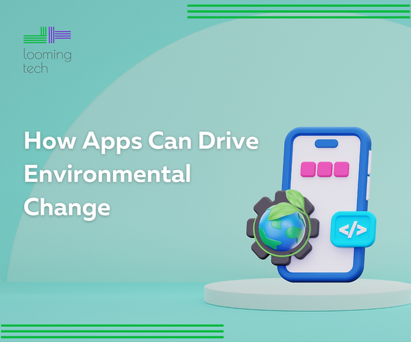 How Apps Can Drive Environmental Change