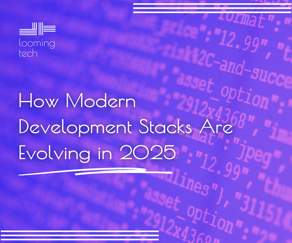 How Modern Development Stacks Are Evolving in 2025