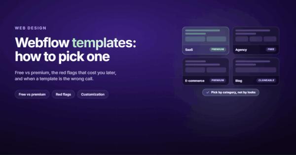 Webflow Templates: How to Pick One That Won't Waste Your Time