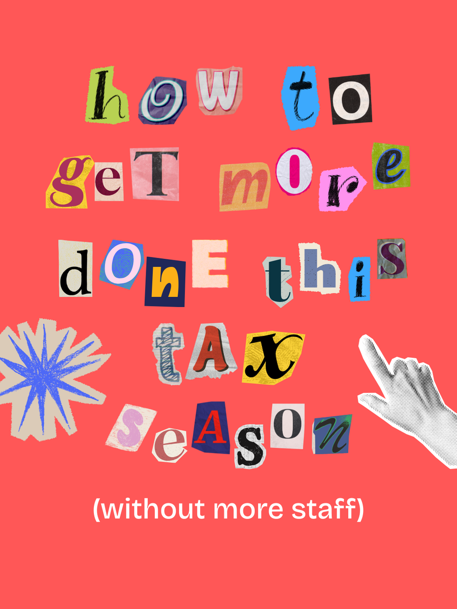 How to Get More Done This Tax Season Without More Staff