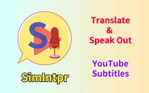 image for SimIntpr - Translate & Speak YouTube Subtitle