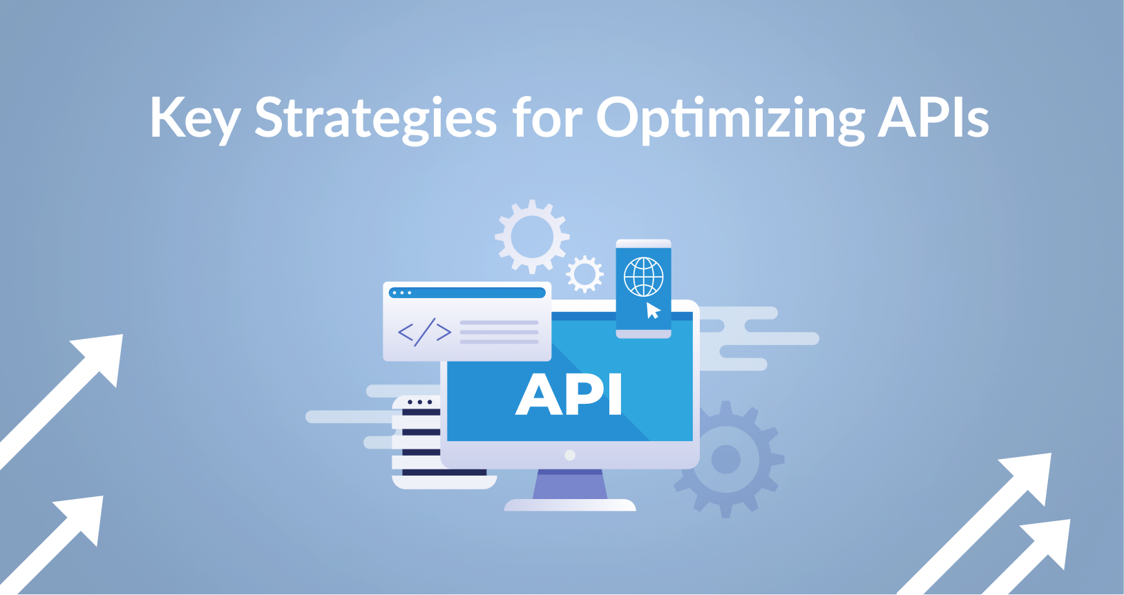 Key Strategies for Optimizing APIs
