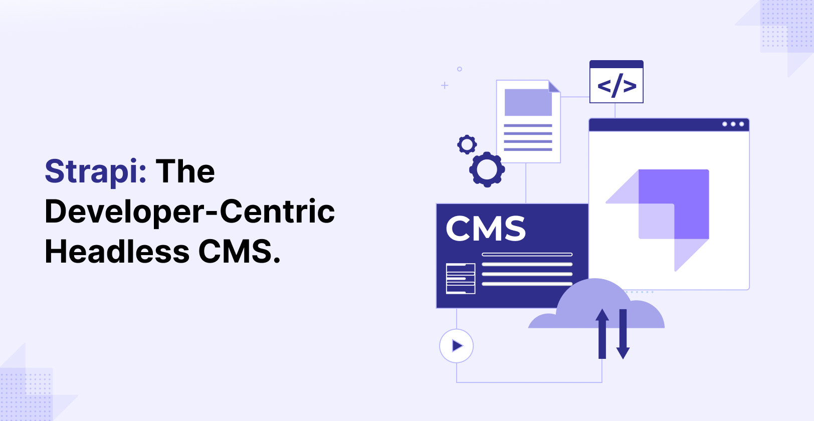 Strapi The Developer-Centric Headless CMS