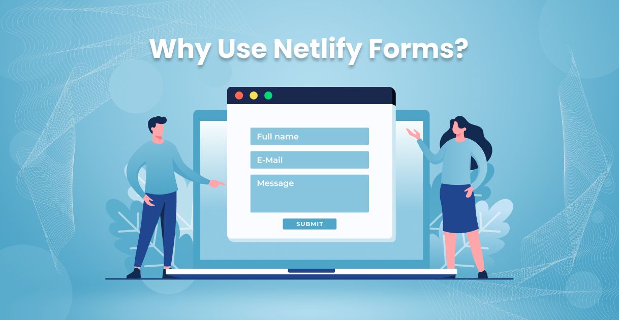 Why Use Netlify Forms