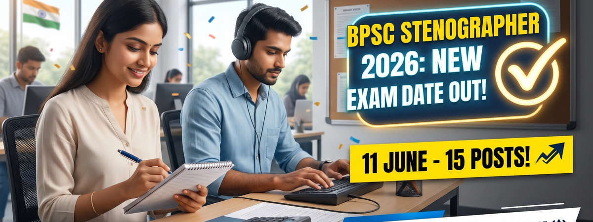BPSC Stenographer New Exam Date 2026: Bihar Commission Confirms June 11 Test Schedule|Check Official Notice