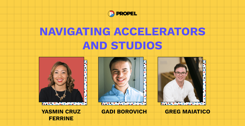 Navigating accelerators and studios: Yasmin Cruz Ferrine, Gadi Borovich, Greg Maiatico