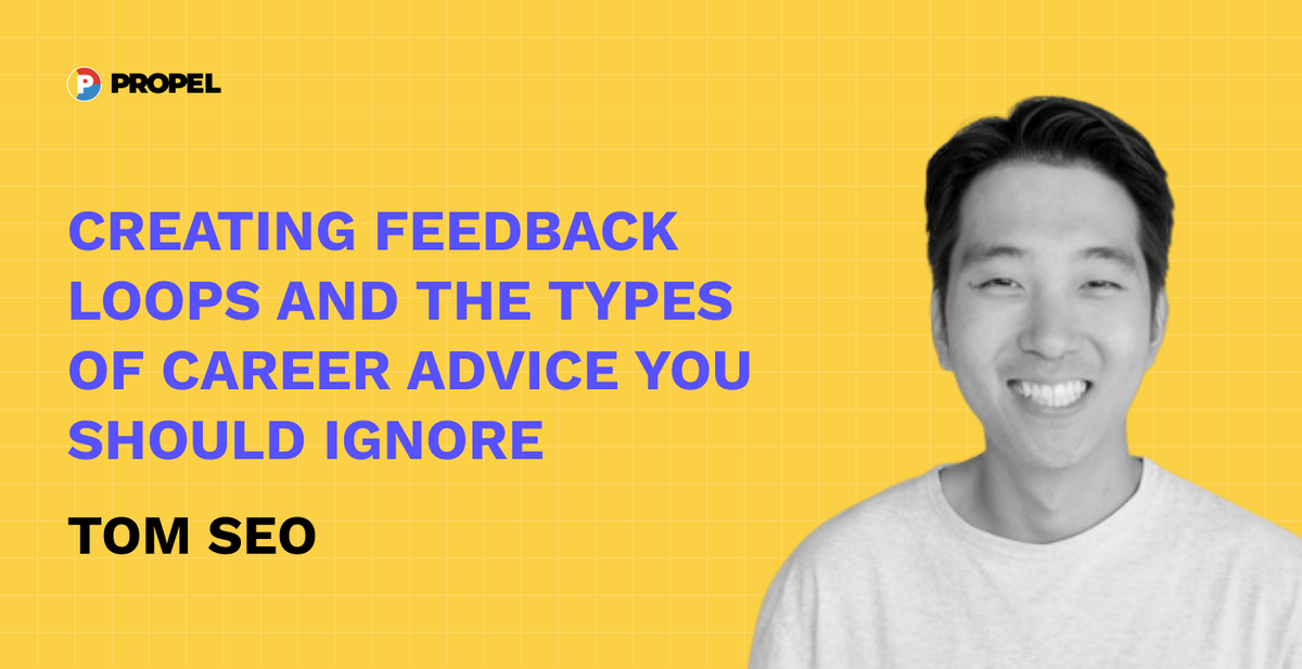 Creating feedback loops and the types of career advice you should ignore