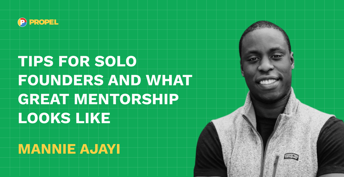 Tips for solo founders and what great mentorship looks like