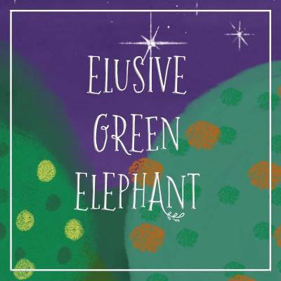 Reads as: "The Elusive Green Elephant"