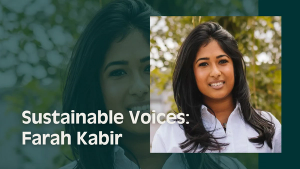 Sustainable Voices: Farah Kabir