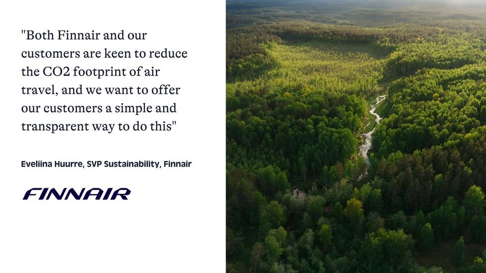 Both Finnair and our customers are keen to reduce the CO2 footprint of air travel, and we want to offer our customers a simple and transparent way to do this