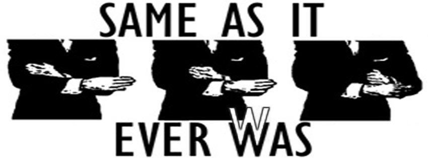 Same As It Ever WWas