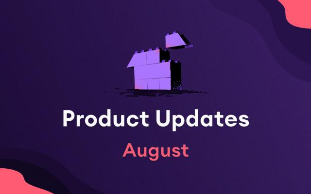 product updates august 21 2022