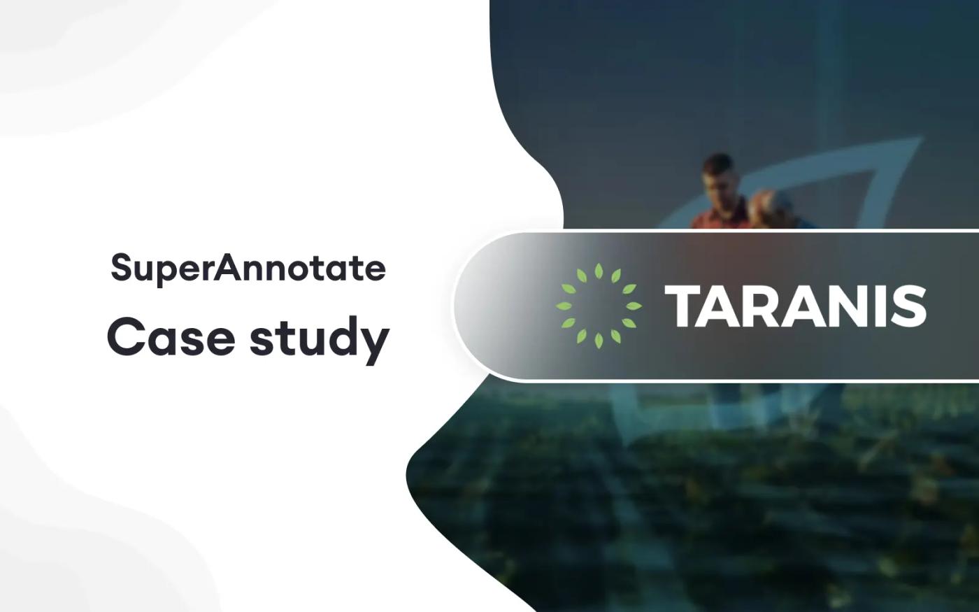 taranis superannotate case study