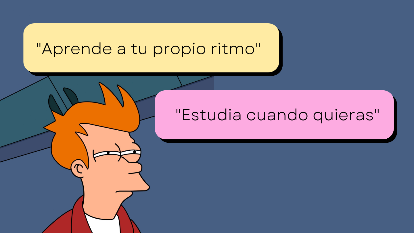 Meme de Fry de Futurama mirando con escepticismo dos frases flotantes: "Aprende a tu propio ritmo" y "Estudia cuando quieras", sugiriendo su desconfianza ante estas promesas de flexibilidad educativa.