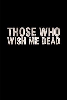 Those Who Wish Me Dead