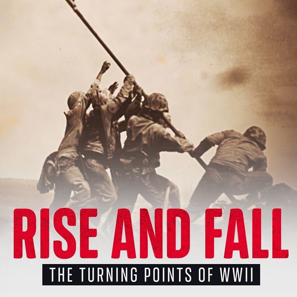 Rise and Fall The Turning Points of WWII