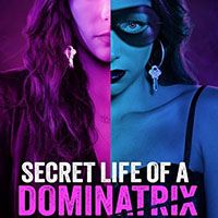 Secret Life of a Dominatrix