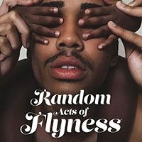 Random Acts of Flyness