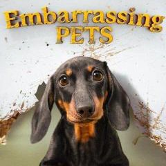 Embarrassing Pets