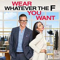 Wear Whatever the F You Want