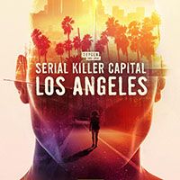 Serial Killer Capital Los Angeles