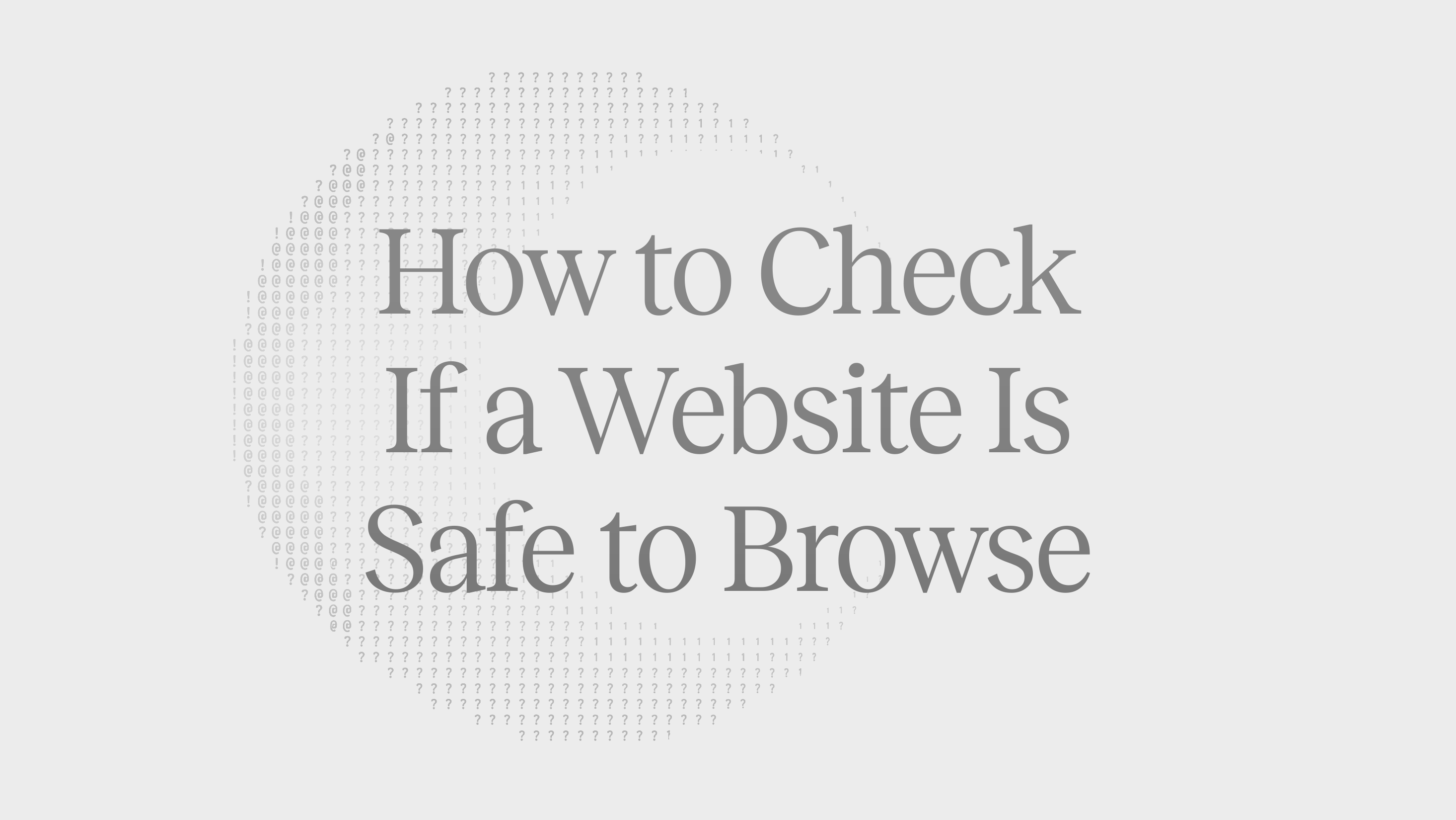 Article header: the title "How to Check If a Website Is Safe to Browse" over a faint grey pattern of text characters