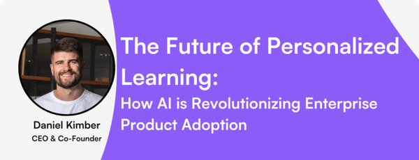 The Future of Personalized Learning: How AI is Revolutionizing Enterprise Product Adoption