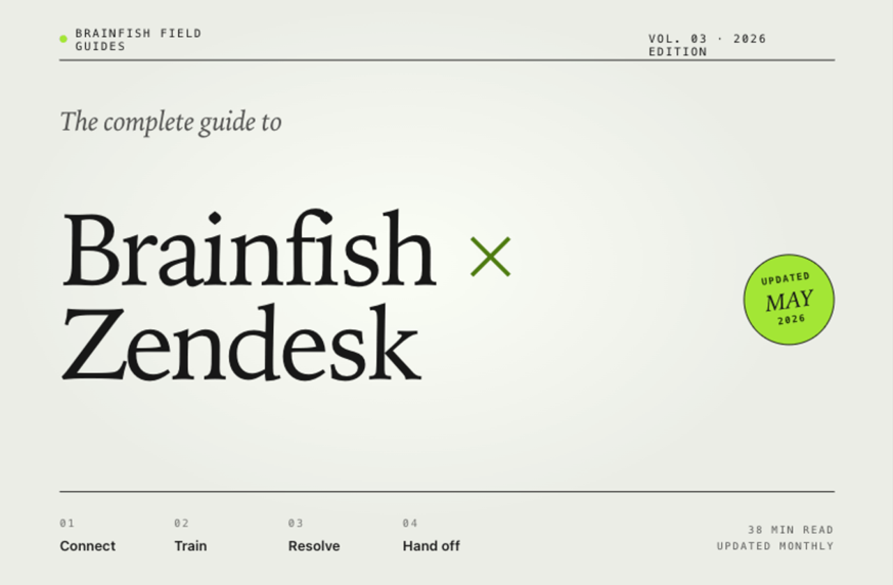 The Complete Guide to Brainfish + Zendesk 2026