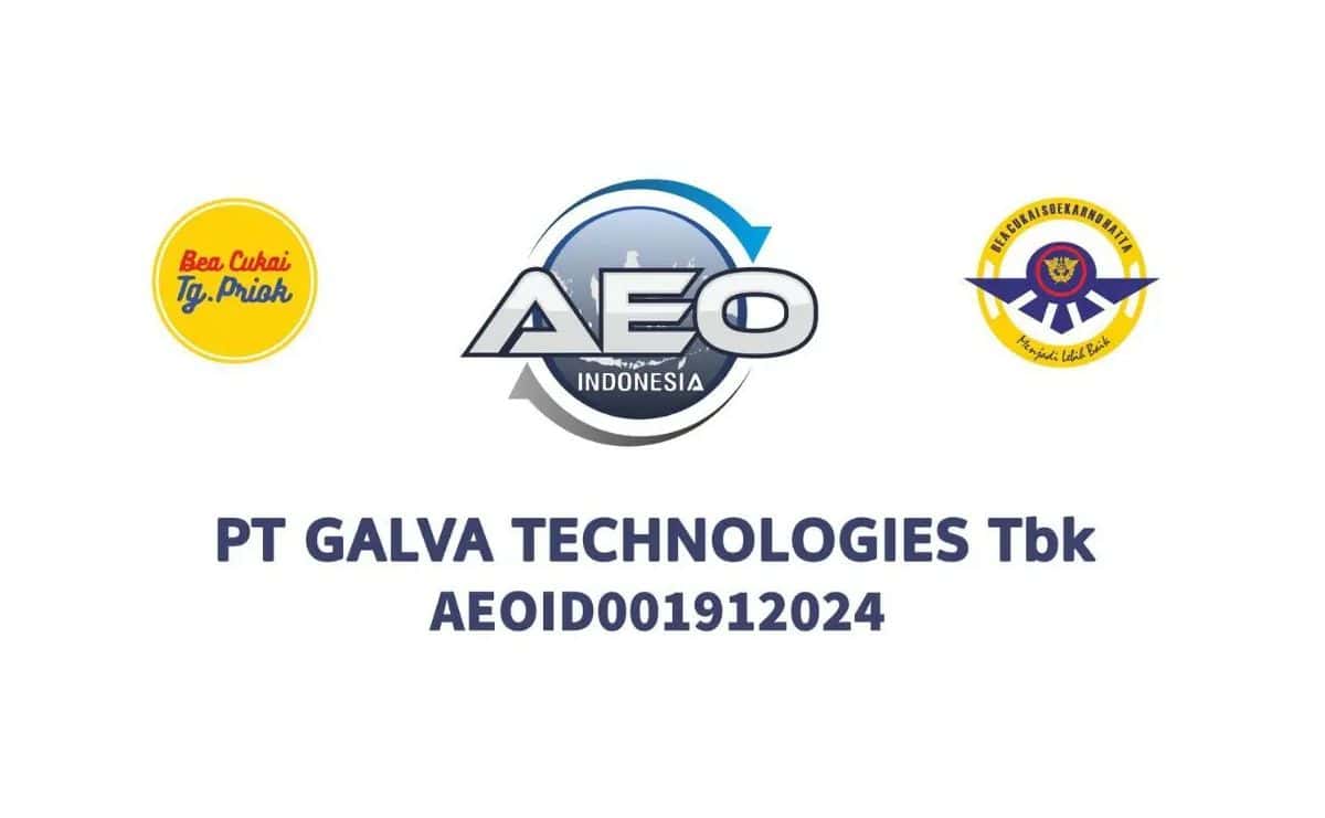 PT Galva Technologies Tbk Naik Level! Resmi Jadi Authorized Economic Operator (AEO), Bukti Keandalan di Perdagangan Global