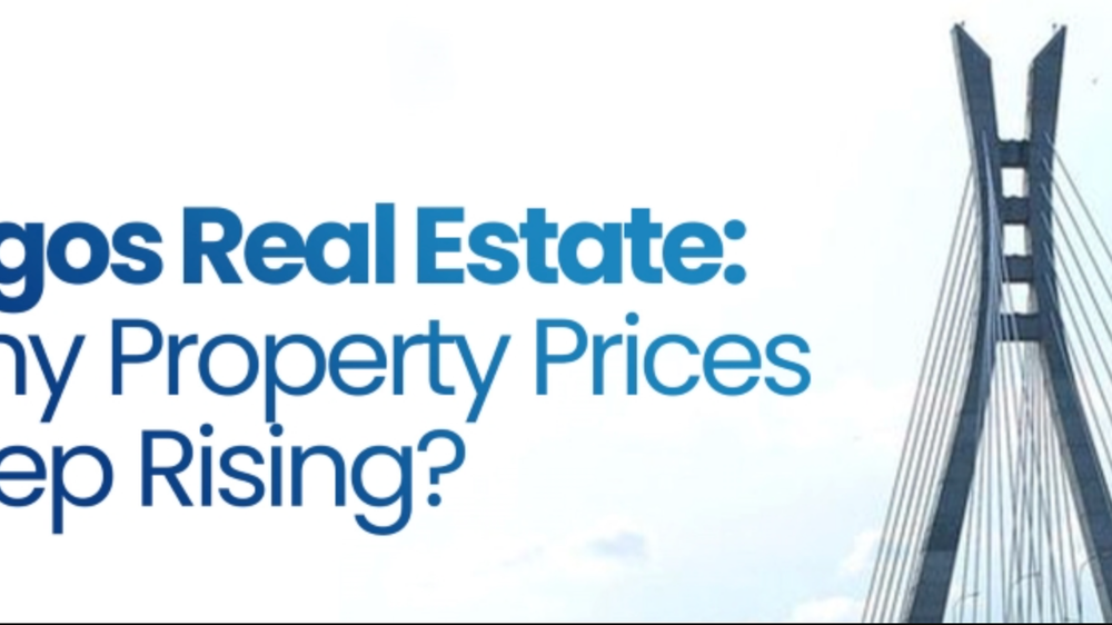 Lagos Real Estate: Why Property Prices Keep Rising?
