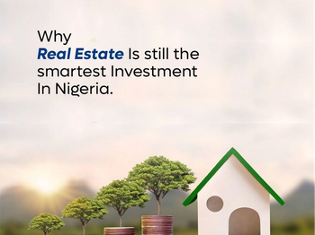 Why Real Estate Is Still the Smartest Investment in Nigeria