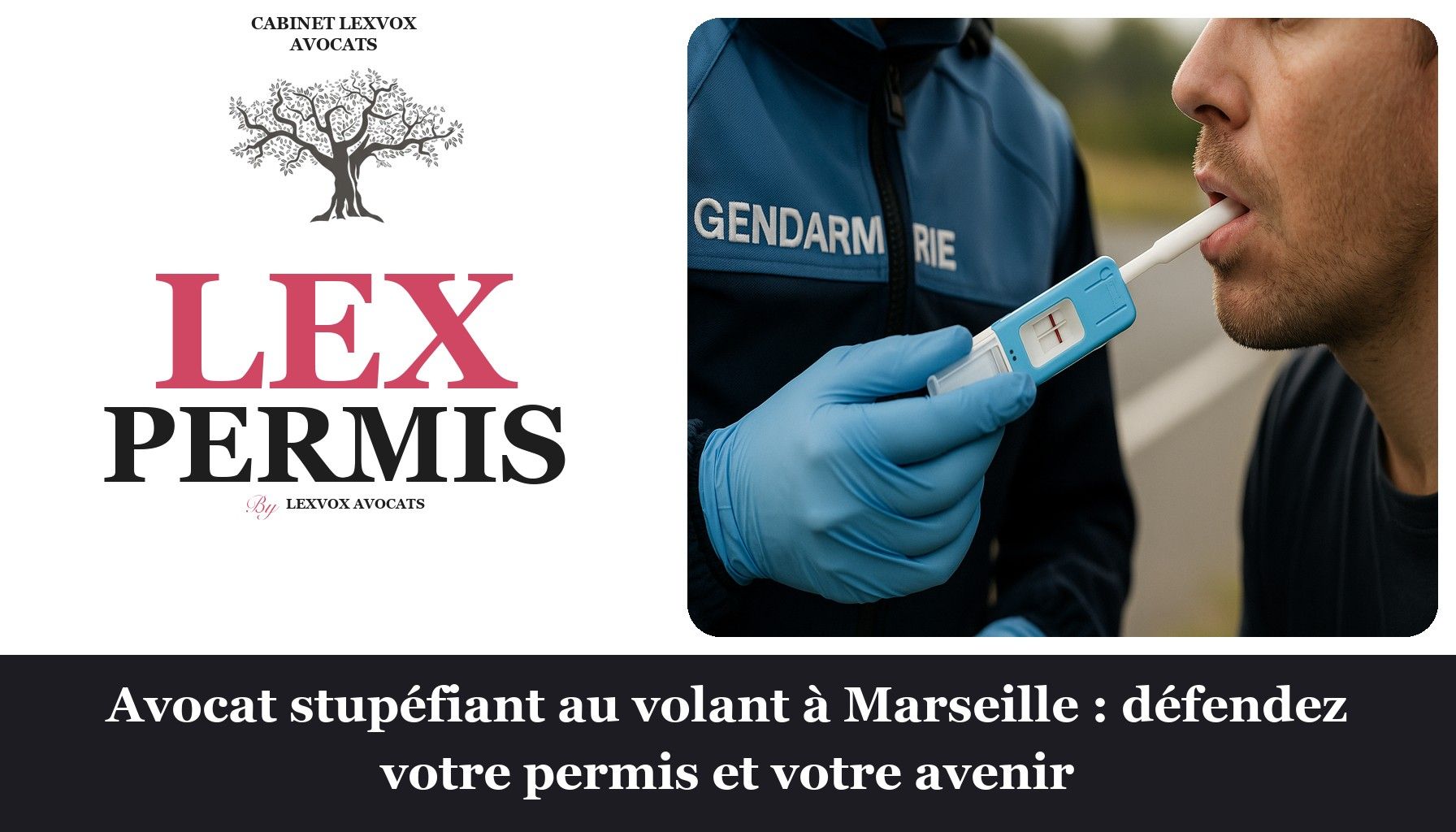 Avocat stupéfiant au volant à Marseille : défendez votre permis et votre avenir
